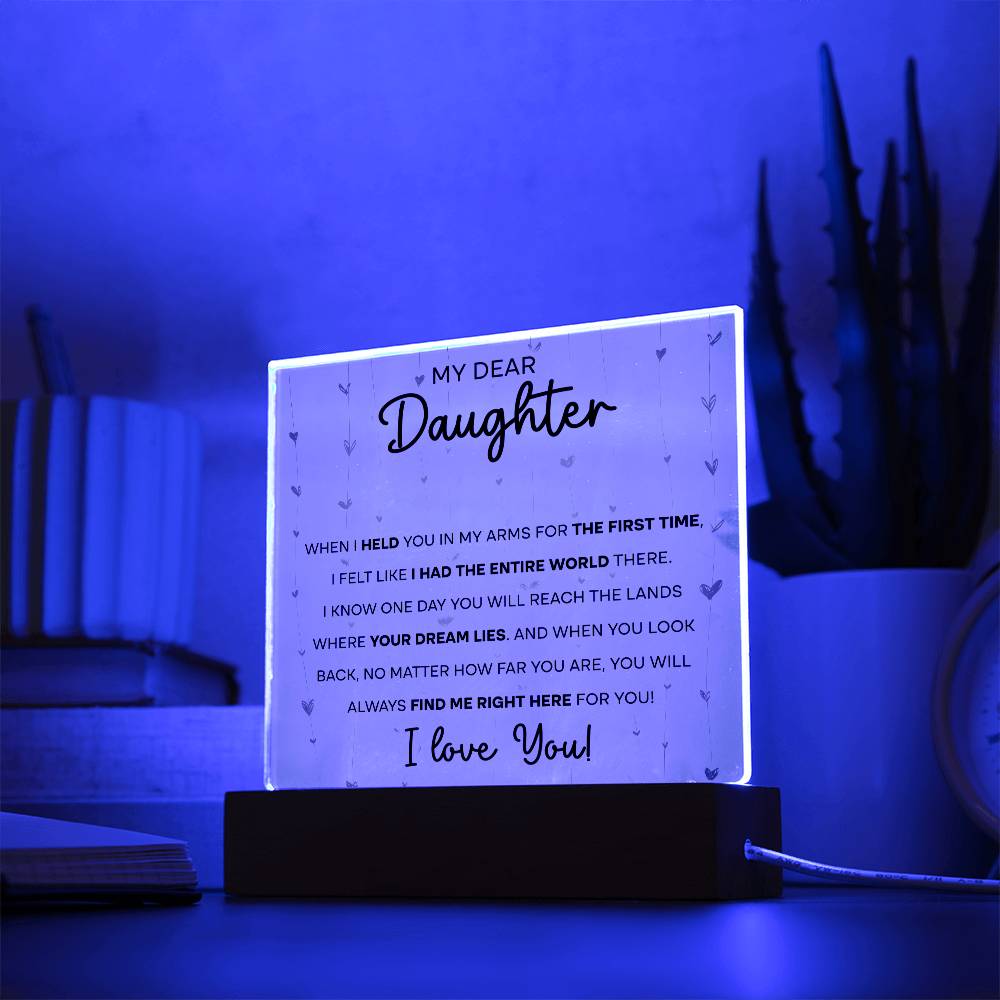 My Dear Daughter - I'm Here For You - LED Acrylic Plaque - Glittering Heights