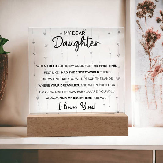 My Dear Daughter - I'm Here For You - LED Acrylic Plaque - Glittering Heights