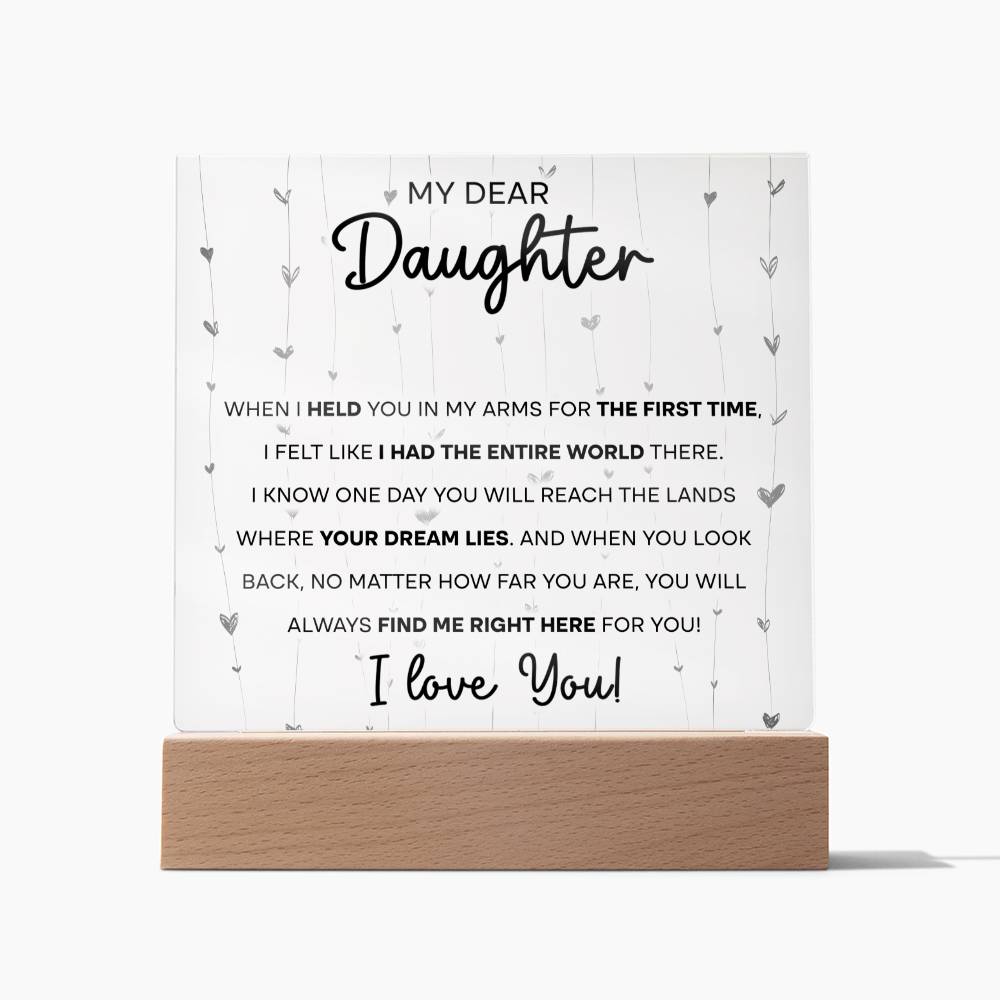 My Dear Daughter - I'm Here For You - LED Acrylic Plaque - Glittering Heights