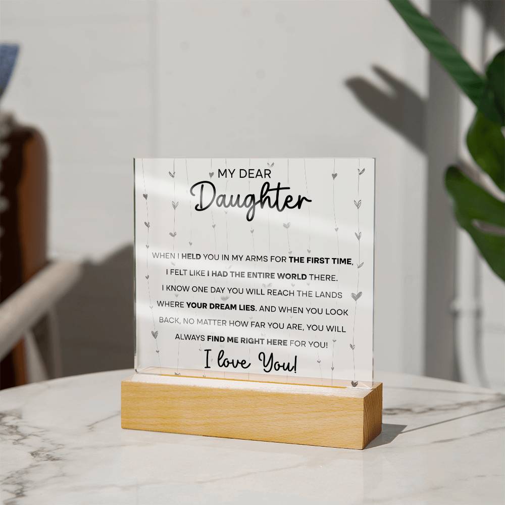 My Dear Daughter - I'm Here For You - LED Acrylic Plaque - Glittering Heights