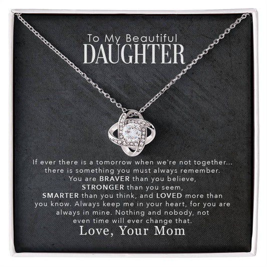To My Beautiful Daughter, You Are Braver Than You Believe - Love Knot Necklace - Glittering Heights
