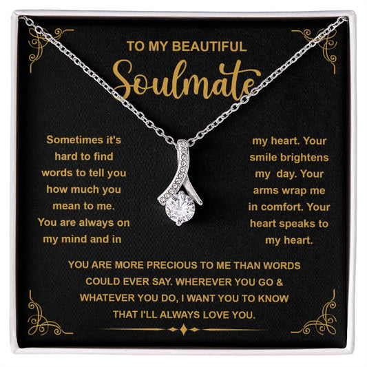 To My Beautiful Soulmate - You Are Precious - Alluring Beauty Necklace - Glittering Heights