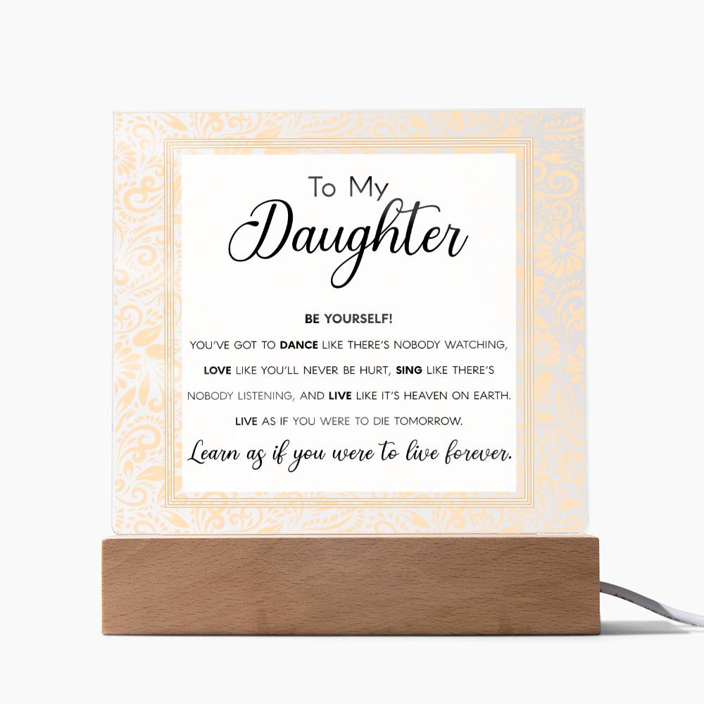 To My Daughter - Be Yourself - LED Acrylic Plaque - Glittering Heights