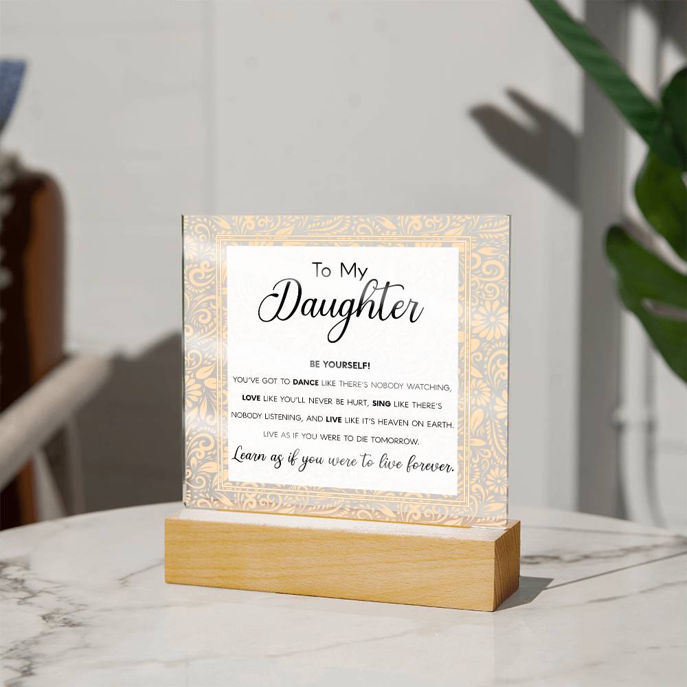 To My Daughter - Be Yourself - LED Acrylic Plaque - Glittering Heights