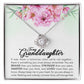To My Granddaughter, Always Keep Me In Your Heart, - Love Knot Necklace - Glittering Heights
