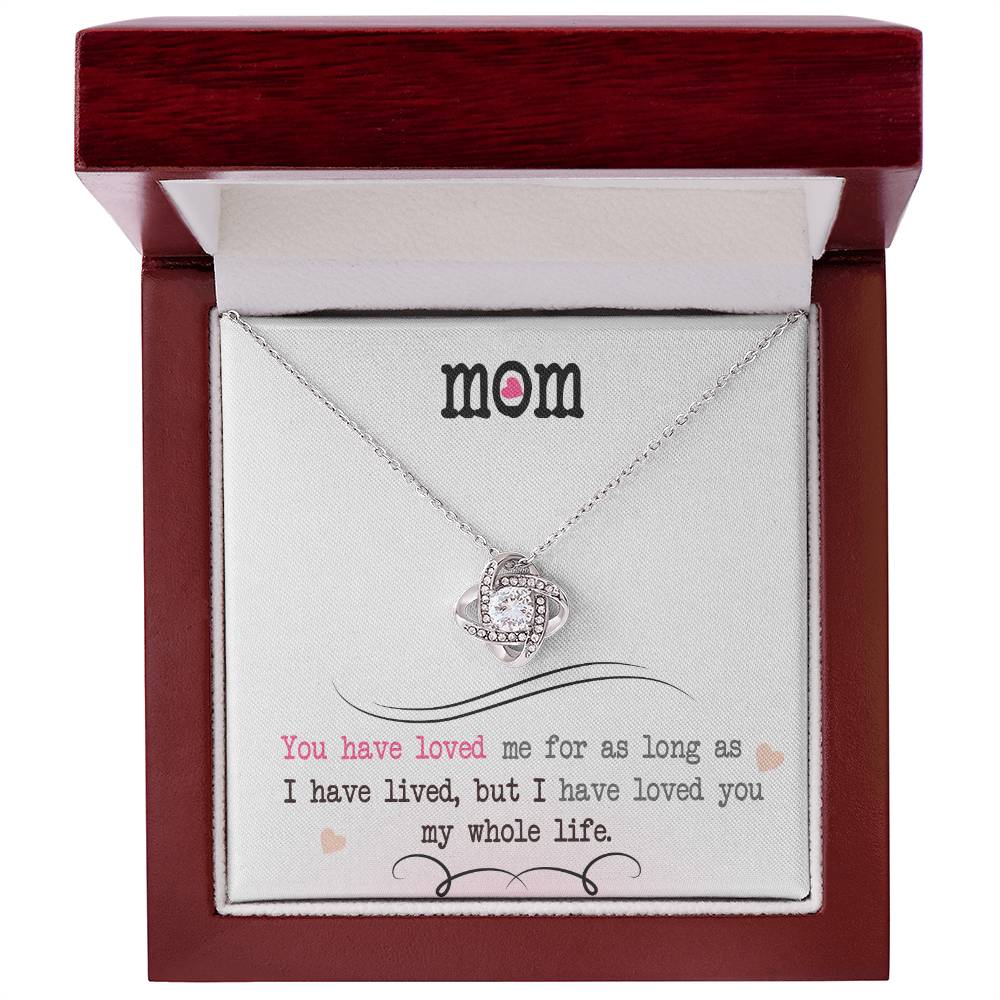 To My Mom, I Loved You My Whole Life - Love Knot Necklace - Glittering Heights