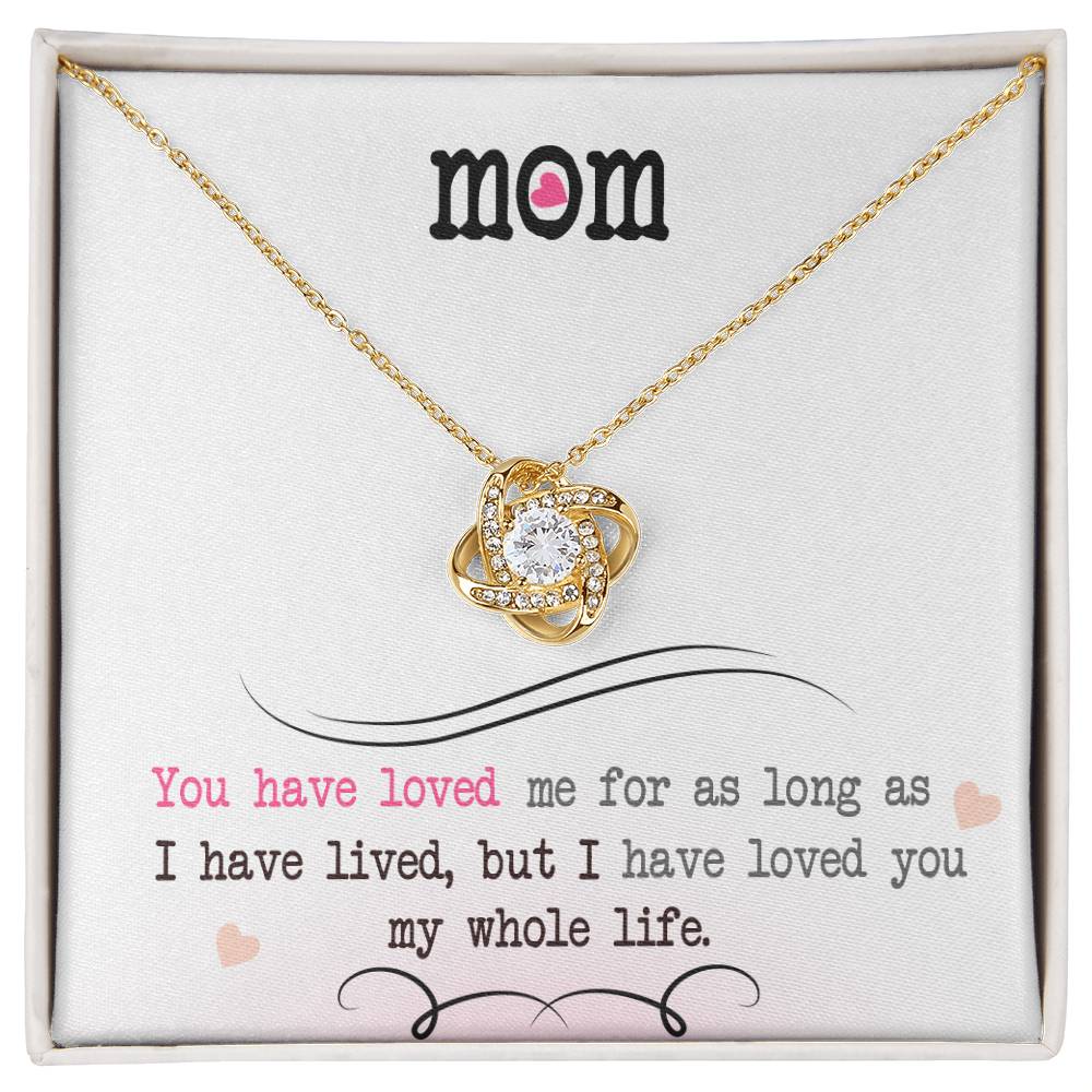 To My Mom, I Loved You My Whole Life - Love Knot Necklace - Glittering Heights