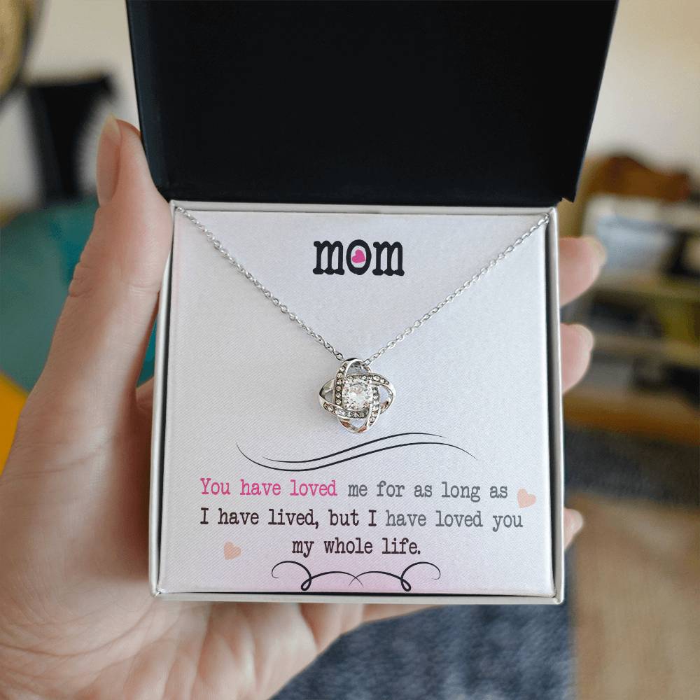 To My Mom, I Loved You My Whole Life - Love Knot Necklace - Glittering Heights