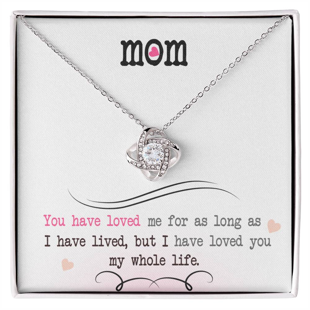 To My Mom, I Loved You My Whole Life - Love Knot Necklace - Glittering Heights