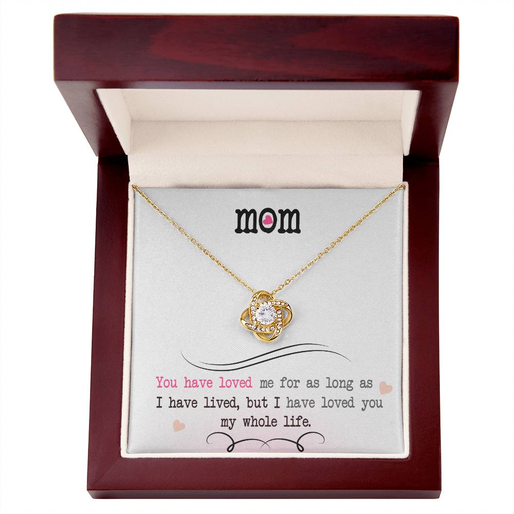 To My Mom, I Loved You My Whole Life - Love Knot Necklace - Glittering Heights