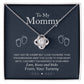 To My Mommy, Love From Your Tummy - Love Knot Necklace - Glittering Heights