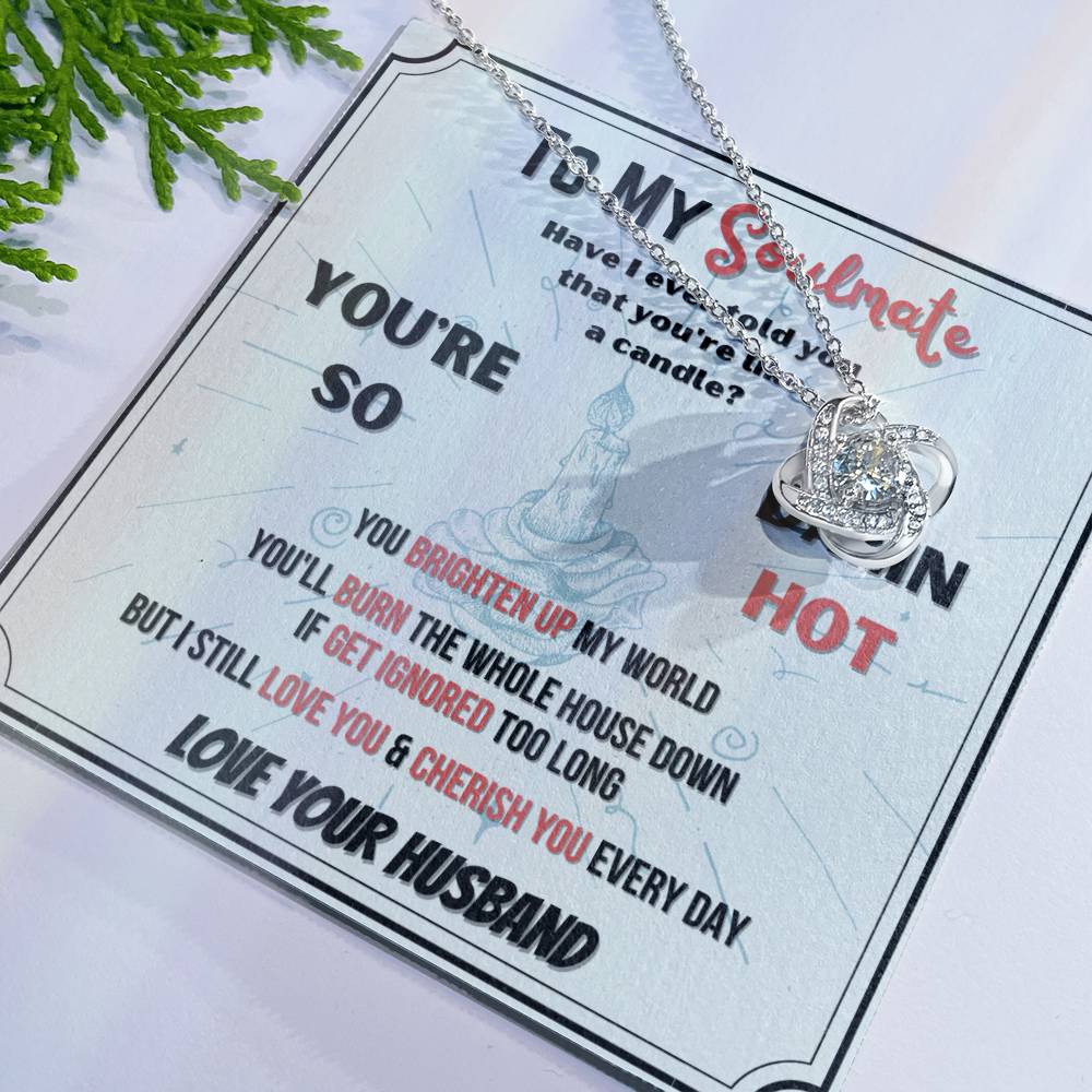 To My Soulmate - Damn Hot - Love Knot Necklace - Glittering Heights
