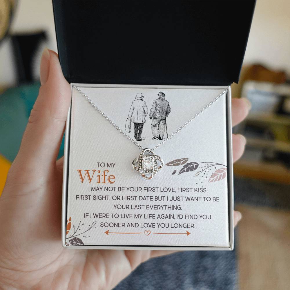To My Wife, I Just Want To Be Your Last Everything - Love Knot Necklace - Glittering Heights
