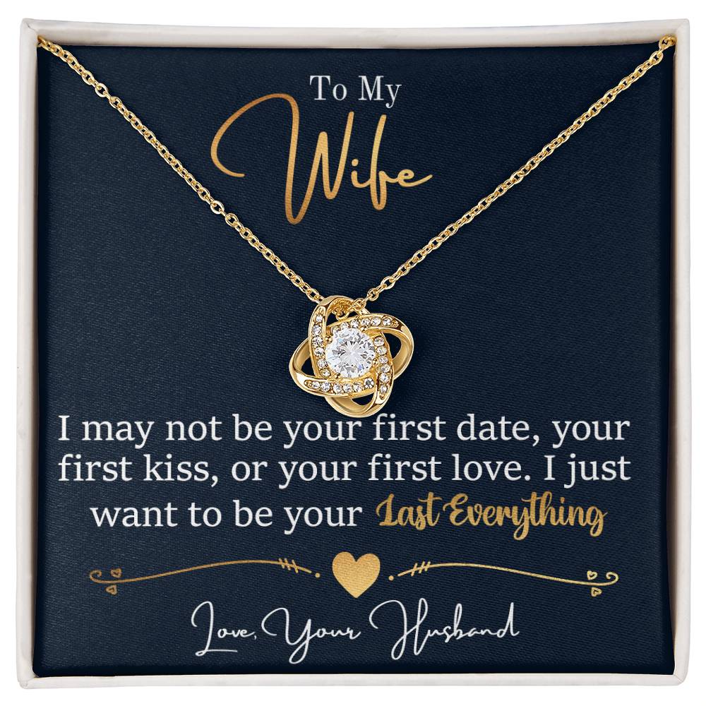 To My Wife, I Want To Be Your Everything - Love Knot Necklace - Glittering Heights