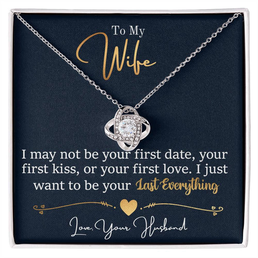 To My Wife, I Want To Be Your Everything - Love Knot Necklace - Glittering Heights