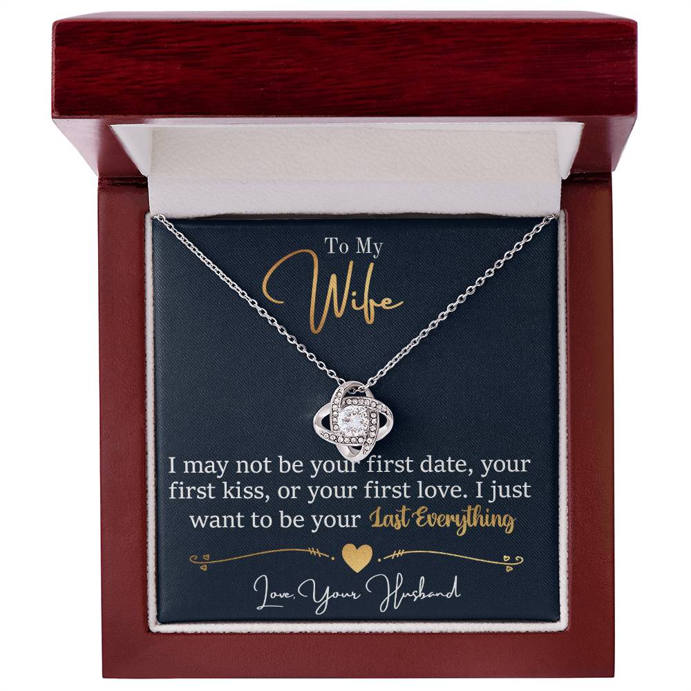 To My Wife, I Want To Be Your Everything - Love Knot Necklace - Glittering Heights